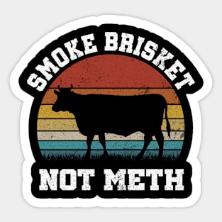 SMOKE BRISKET NOT METH Sticker